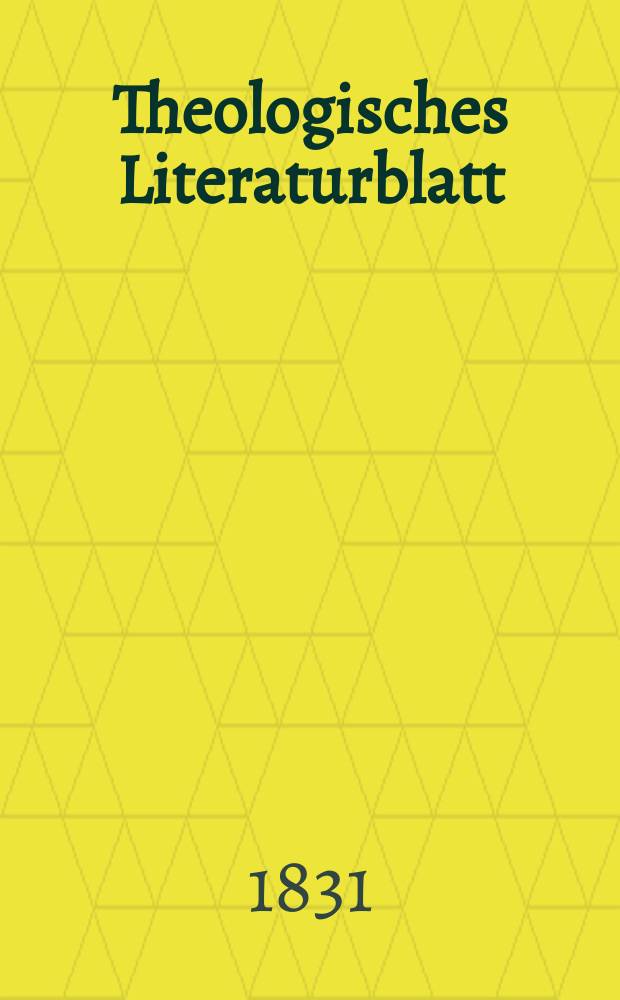 Theologisches Literaturblatt : zur Allgemeinen Kirchenzeitung. 1831, № 151