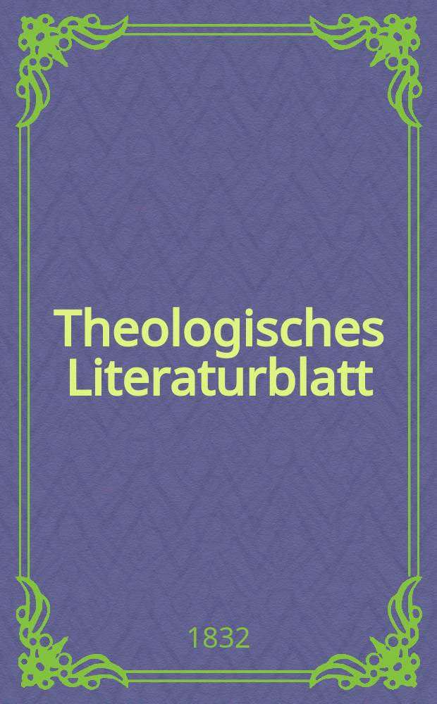 Theologisches Literaturblatt : zur Allgemeinen Kirchenzeitung. 1832, № 38