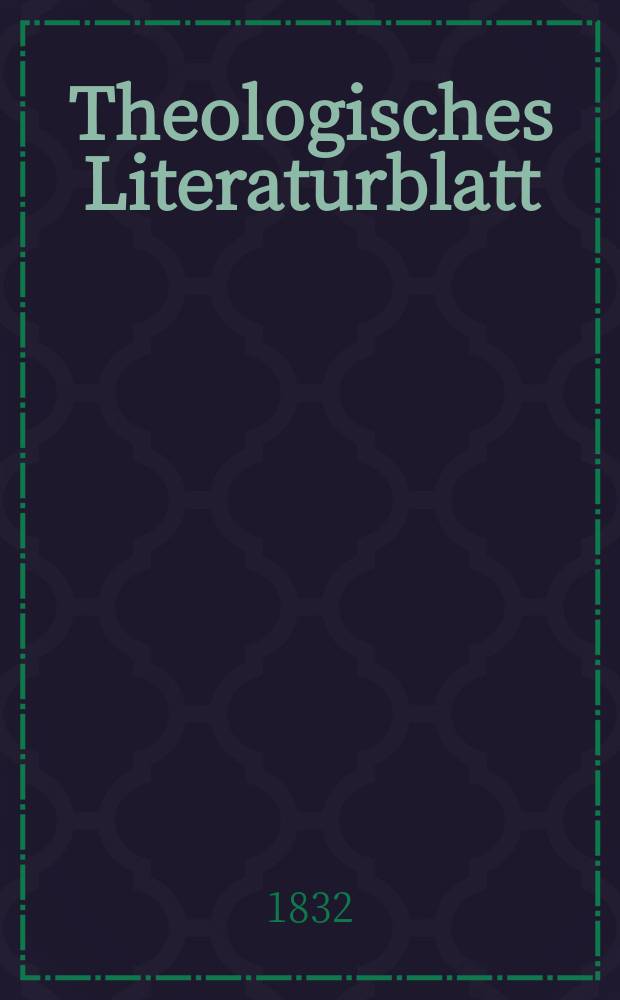Theologisches Literaturblatt : zur Allgemeinen Kirchenzeitung. 1832, № 69