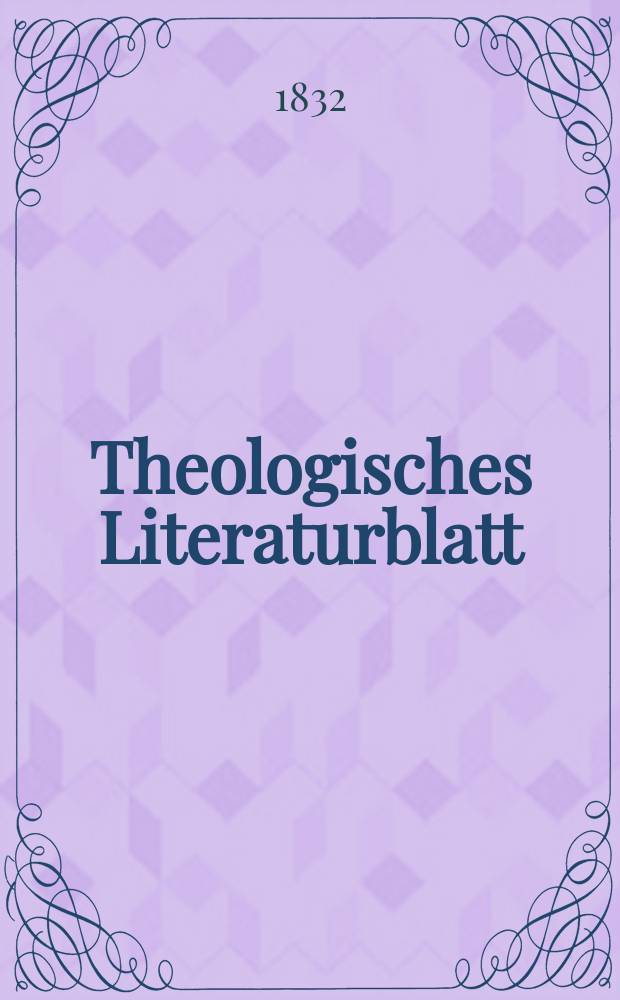 Theologisches Literaturblatt : zur Allgemeinen Kirchenzeitung. 1832, № 91