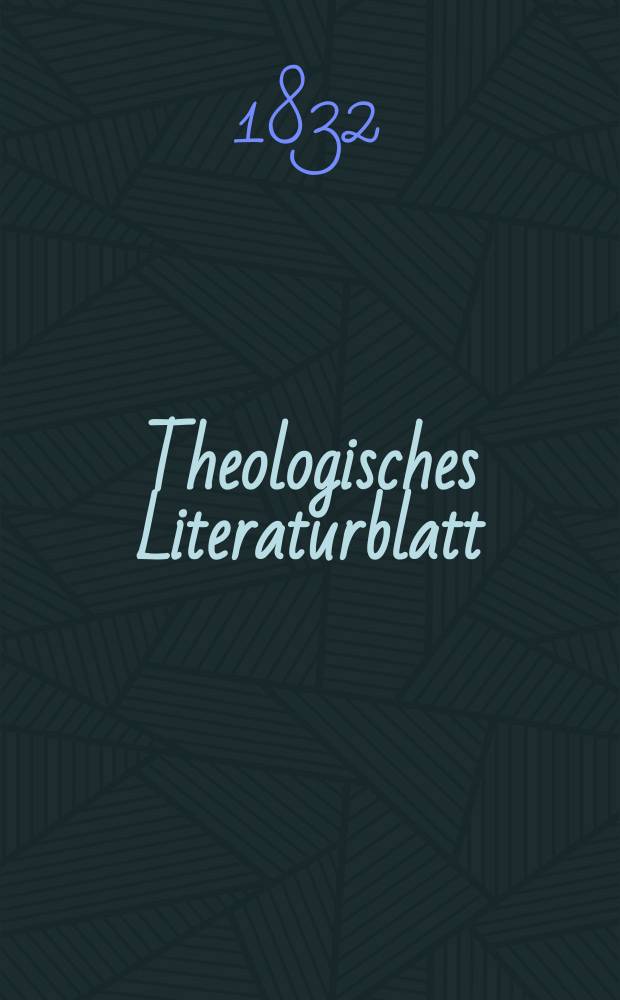Theologisches Literaturblatt : zur Allgemeinen Kirchenzeitung. 1832, № 121