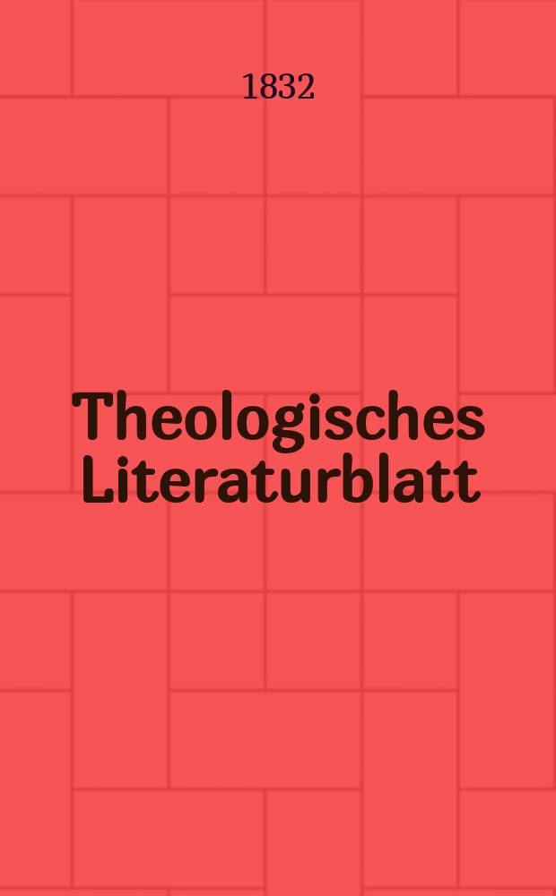 Theologisches Literaturblatt : zur Allgemeinen Kirchenzeitung. 1832, № 149