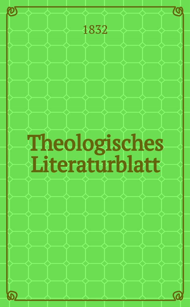 Theologisches Literaturblatt : zur Allgemeinen Kirchenzeitung. 1832, № 156