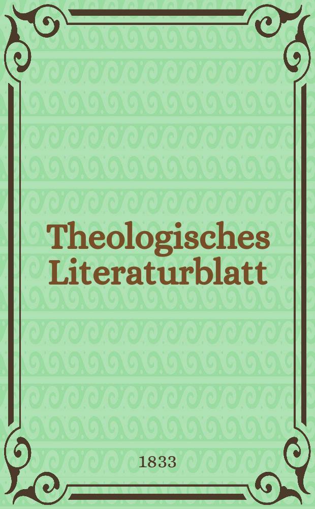 Theologisches Literaturblatt : zur Allgemeinen Kirchenzeitung. 1833, № 29