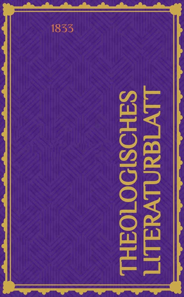 Theologisches Literaturblatt : zur Allgemeinen Kirchenzeitung. 1833, № 32