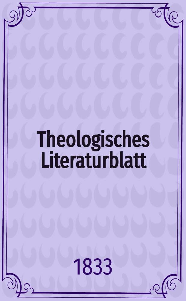 Theologisches Literaturblatt : zur Allgemeinen Kirchenzeitung. 1833, № 68