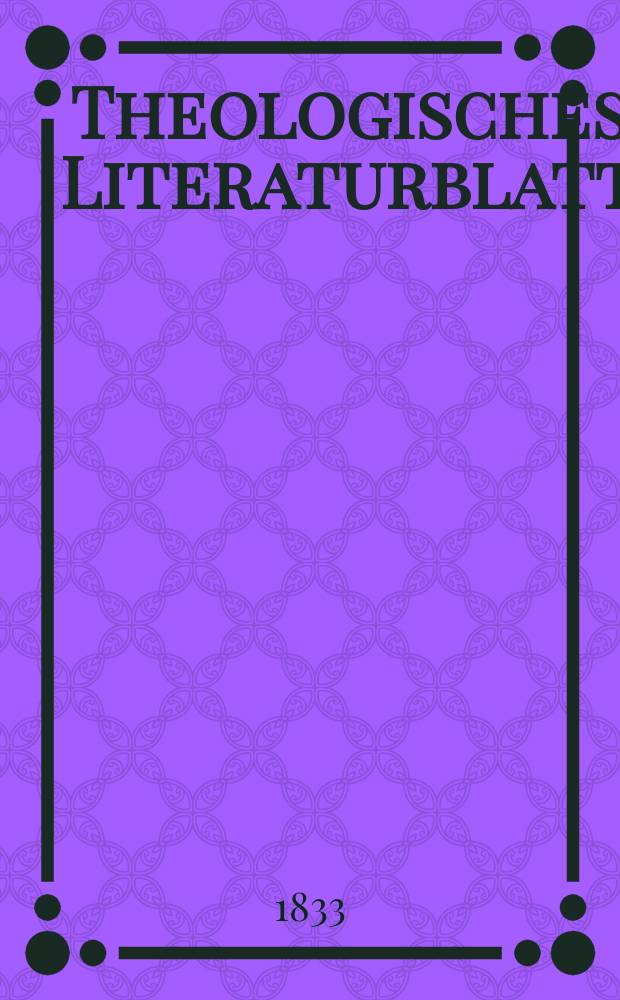 Theologisches Literaturblatt : zur Allgemeinen Kirchenzeitung. 1833, № 89