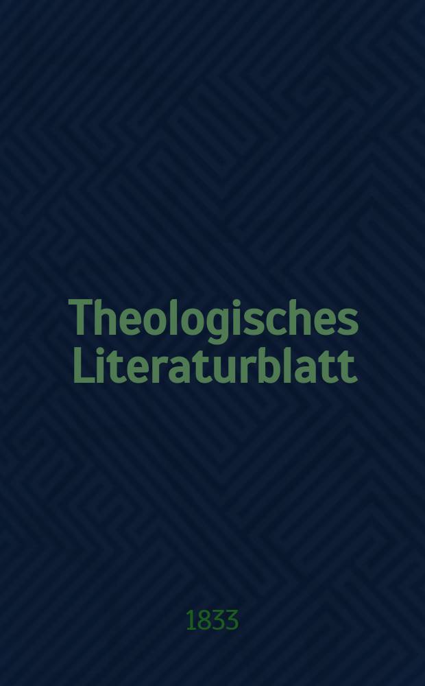 Theologisches Literaturblatt : zur Allgemeinen Kirchenzeitung. 1833, № 99