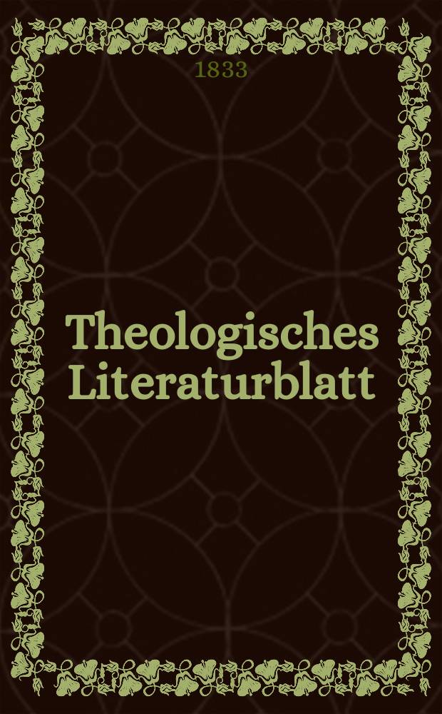 Theologisches Literaturblatt : zur Allgemeinen Kirchenzeitung. 1833, № 126