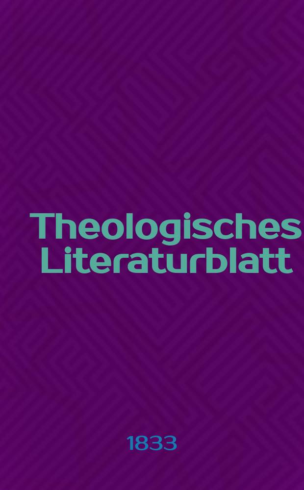 Theologisches Literaturblatt : zur Allgemeinen Kirchenzeitung. 1833, № 138