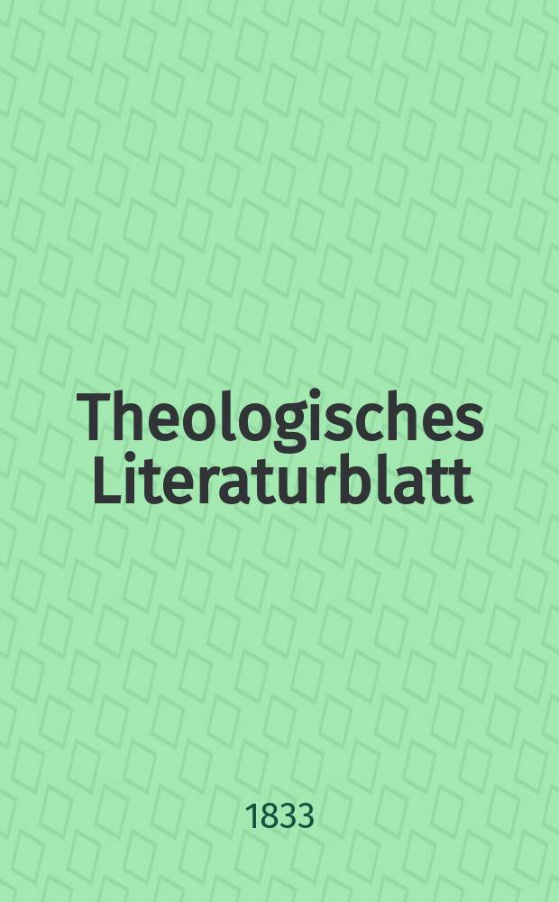 Theologisches Literaturblatt : zur Allgemeinen Kirchenzeitung. 1833, № 140