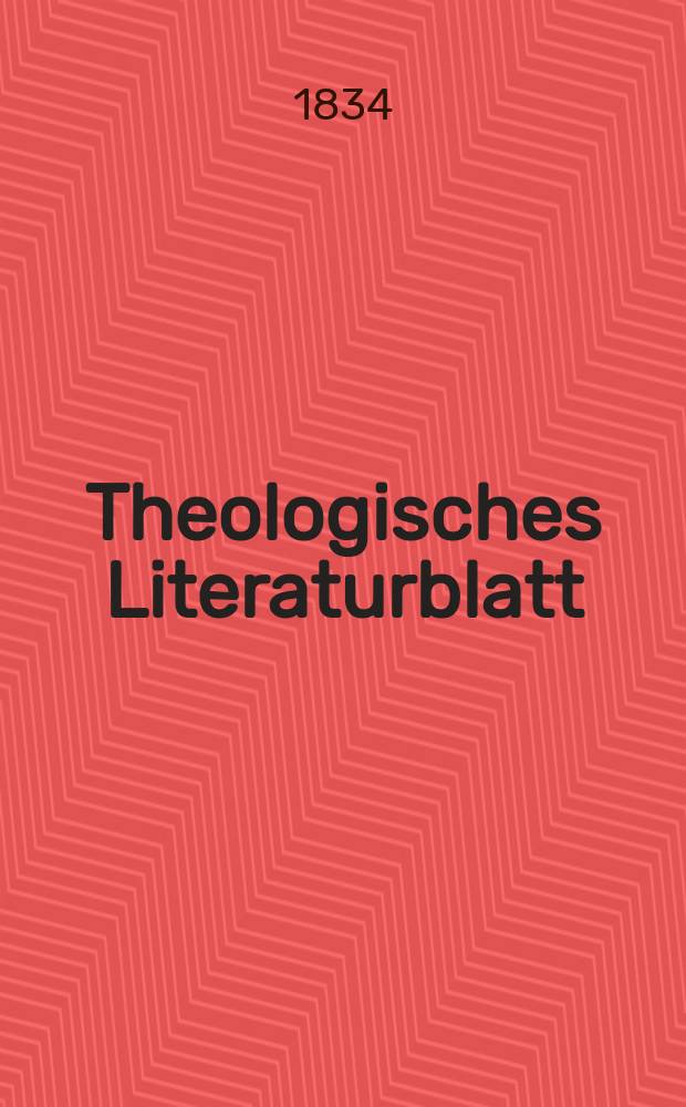 Theologisches Literaturblatt : zur Allgemeinen Kirchenzeitung. 1834, № 25