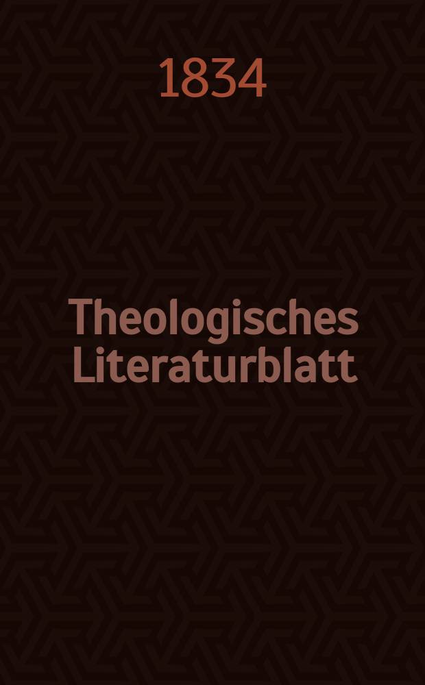 Theologisches Literaturblatt : zur Allgemeinen Kirchenzeitung. 1834, № 26