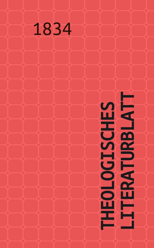 Theologisches Literaturblatt : zur Allgemeinen Kirchenzeitung. 1834, № 84
