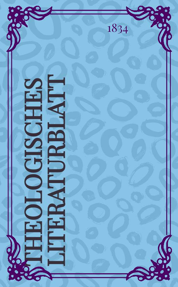 Theologisches Literaturblatt : zur Allgemeinen Kirchenzeitung. 1834, № 146