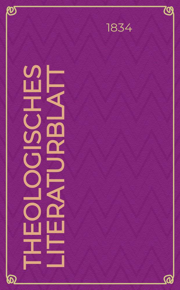Theologisches Literaturblatt : zur Allgemeinen Kirchenzeitung. 1834, № 150