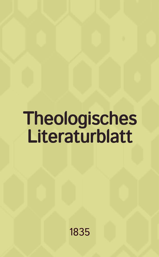Theologisches Literaturblatt : zur Allgemeinen Kirchenzeitung. 1835, № 14