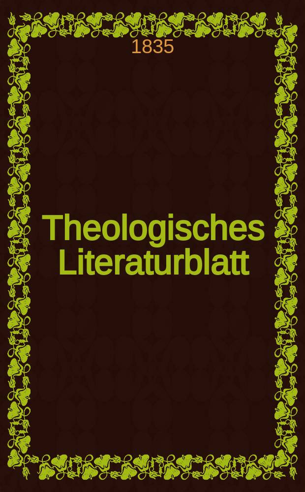 Theologisches Literaturblatt : zur Allgemeinen Kirchenzeitung. 1835, № 21