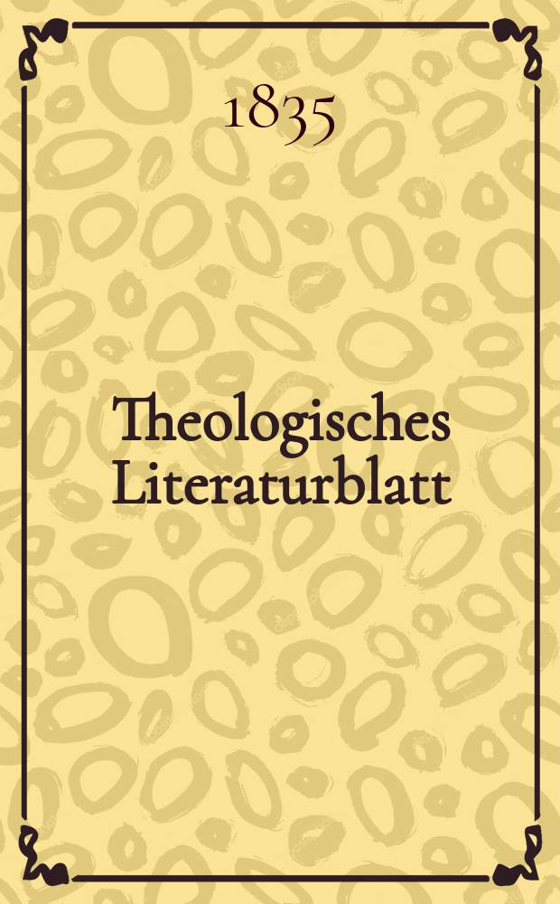 Theologisches Literaturblatt : zur Allgemeinen Kirchenzeitung. 1835, № 22