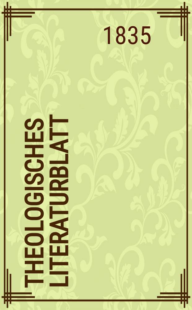 Theologisches Literaturblatt : zur Allgemeinen Kirchenzeitung. 1835, № 25