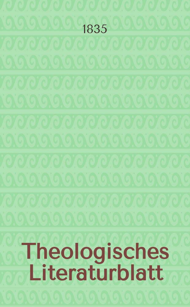 Theologisches Literaturblatt : zur Allgemeinen Kirchenzeitung. 1835, № 26