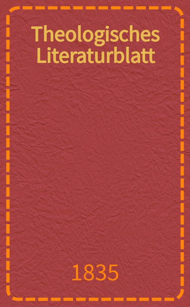 Theologisches Literaturblatt : zur Allgemeinen Kirchenzeitung. 1835, № 37