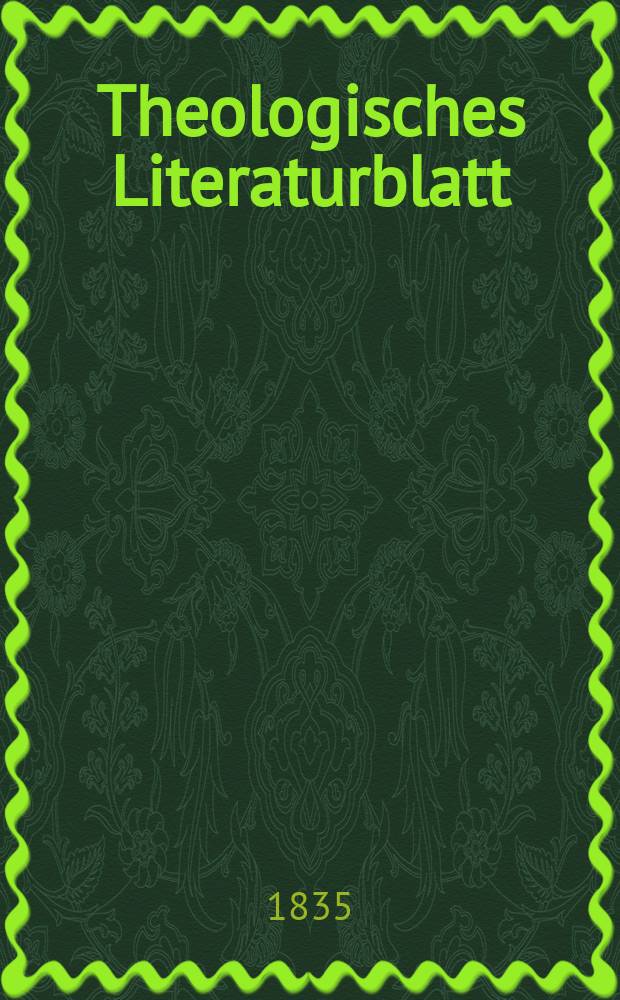 Theologisches Literaturblatt : zur Allgemeinen Kirchenzeitung. 1835, № 42