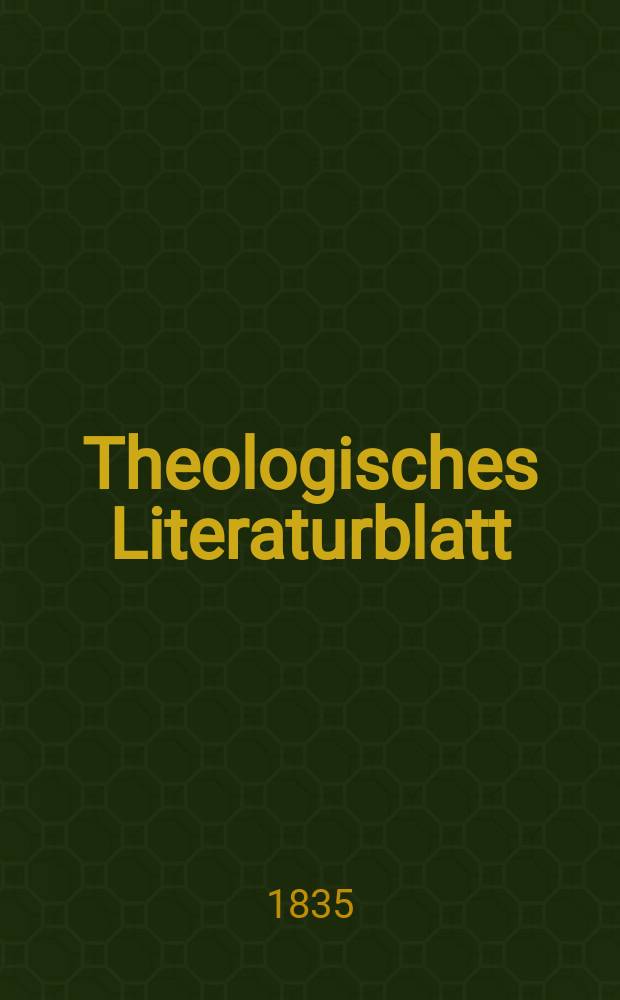Theologisches Literaturblatt : zur Allgemeinen Kirchenzeitung. 1835, № 53
