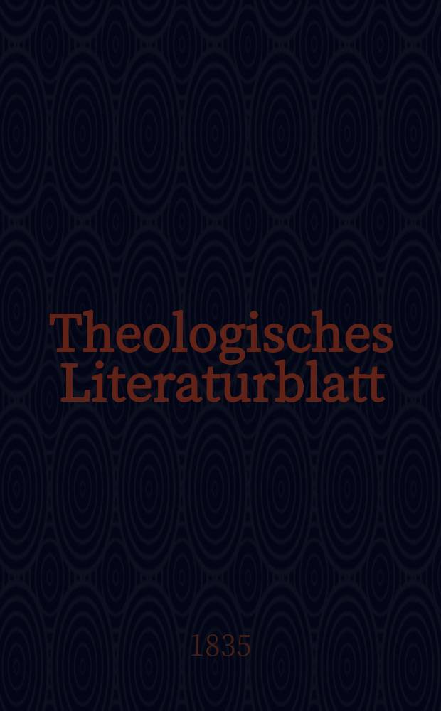 Theologisches Literaturblatt : zur Allgemeinen Kirchenzeitung. 1835, № 54