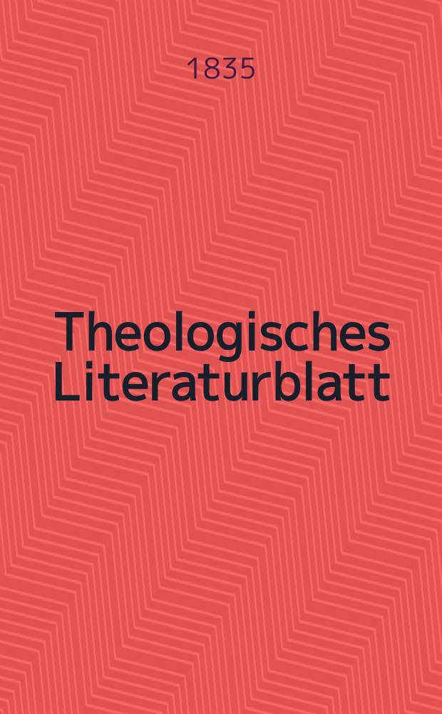 Theologisches Literaturblatt : zur Allgemeinen Kirchenzeitung. 1835, № 59