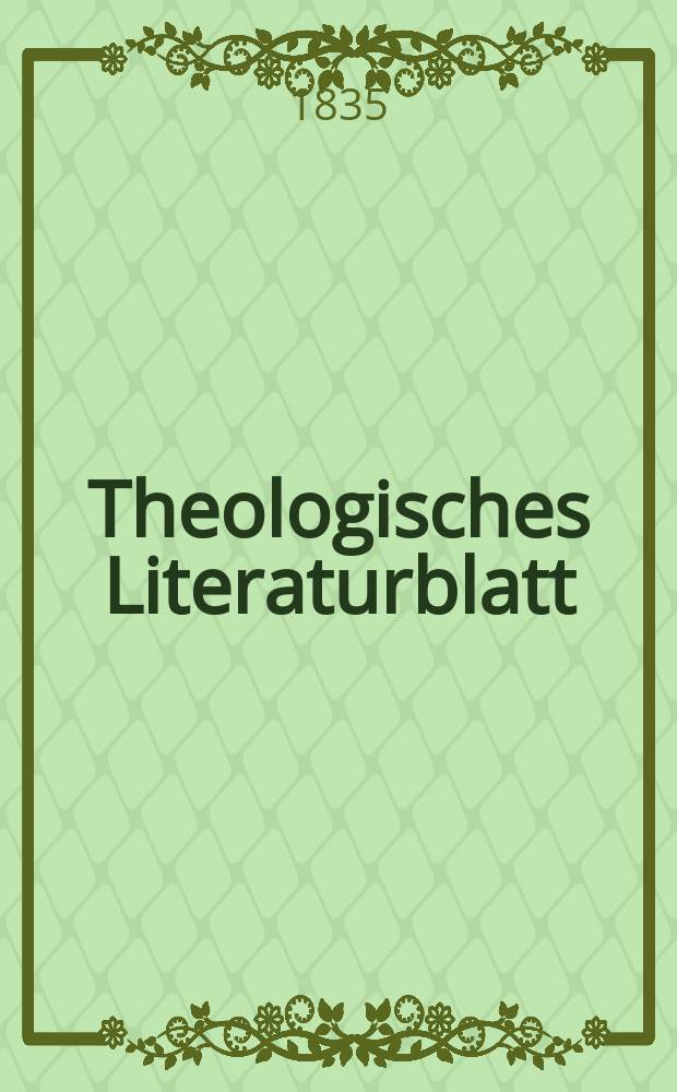 Theologisches Literaturblatt : zur Allgemeinen Kirchenzeitung. 1835, № 62