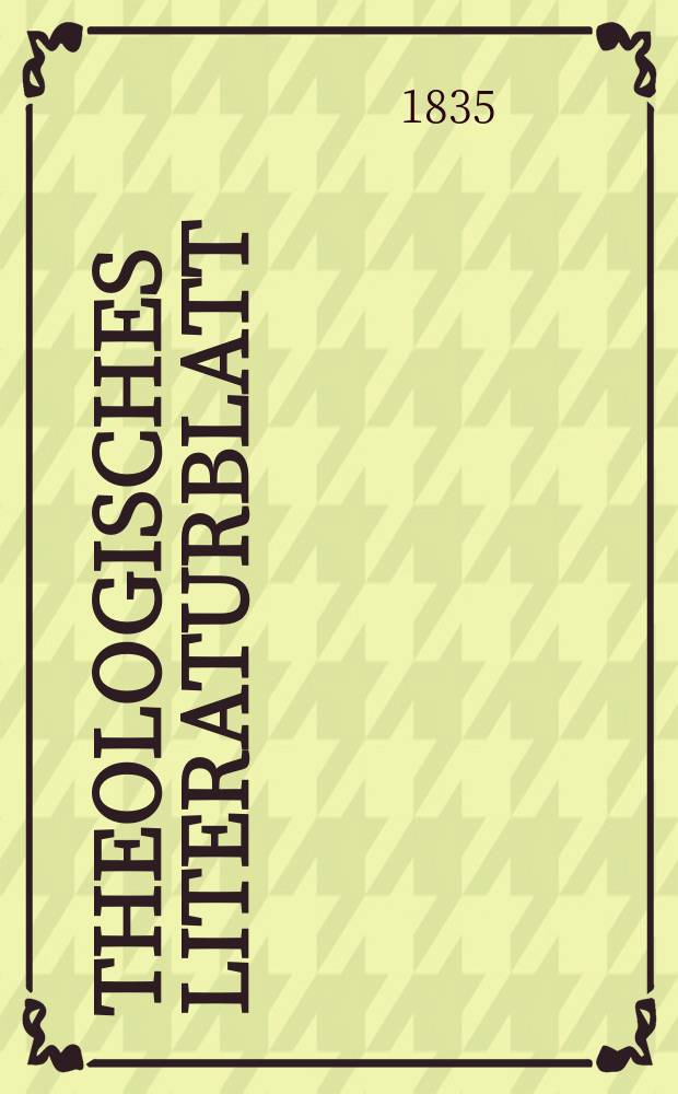 Theologisches Literaturblatt : zur Allgemeinen Kirchenzeitung. 1835, № 77