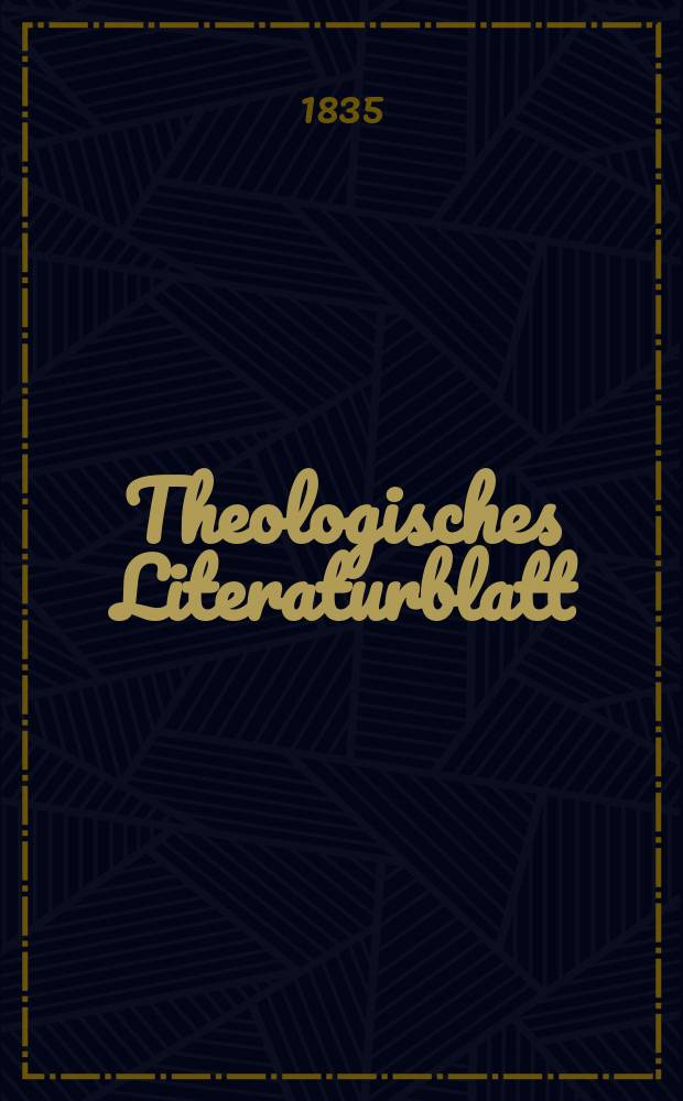 Theologisches Literaturblatt : zur Allgemeinen Kirchenzeitung. 1835, № 85