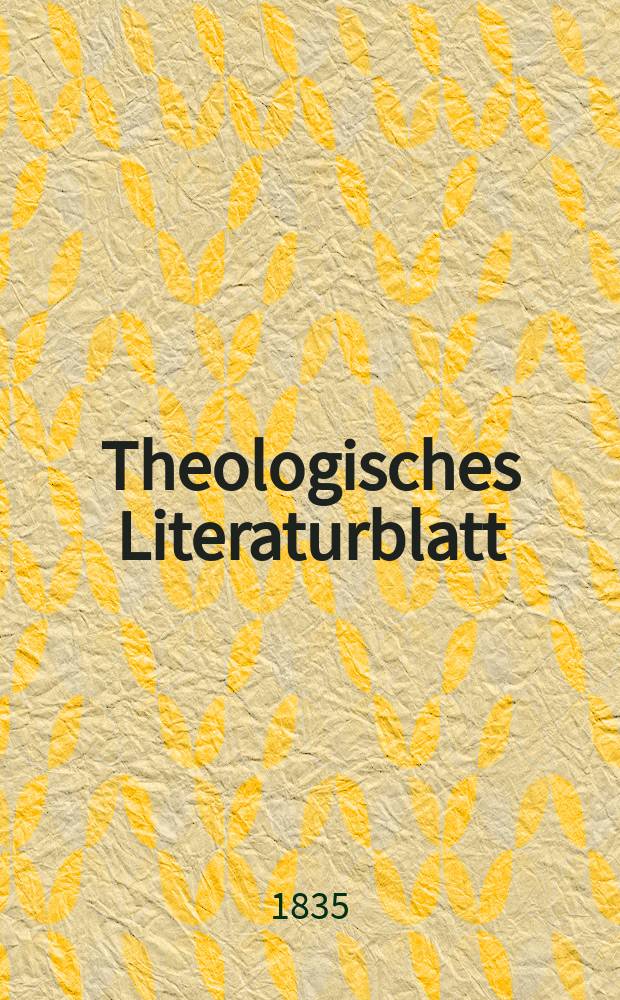 Theologisches Literaturblatt : zur Allgemeinen Kirchenzeitung. 1835, № 103