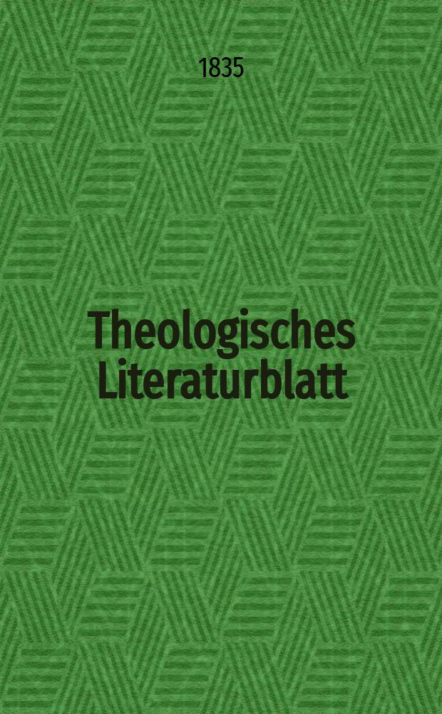 Theologisches Literaturblatt : zur Allgemeinen Kirchenzeitung. 1835, № 115