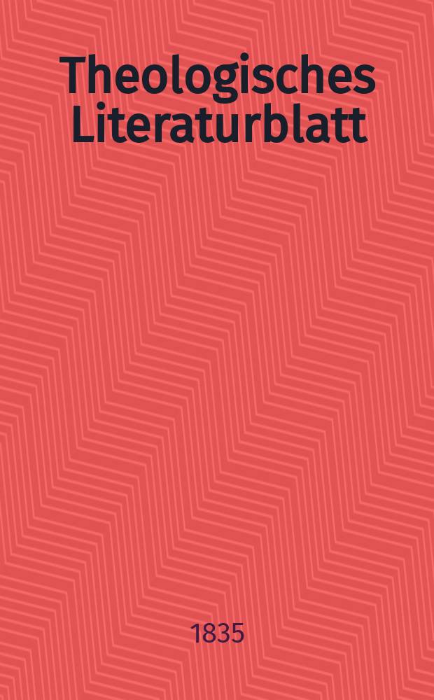 Theologisches Literaturblatt : zur Allgemeinen Kirchenzeitung. 1835, № 127