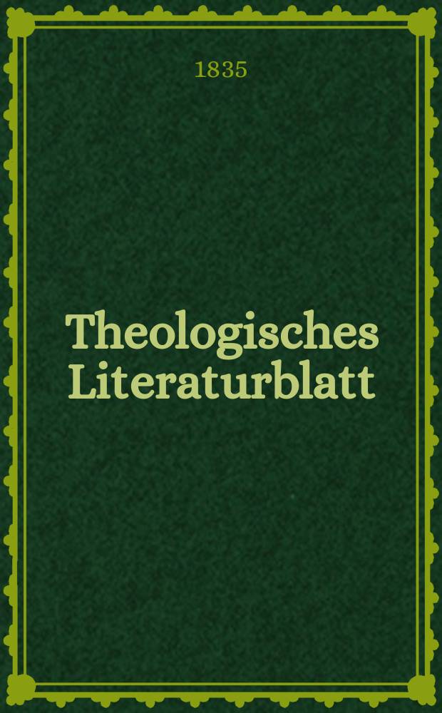 Theologisches Literaturblatt : zur Allgemeinen Kirchenzeitung. 1835, № 135