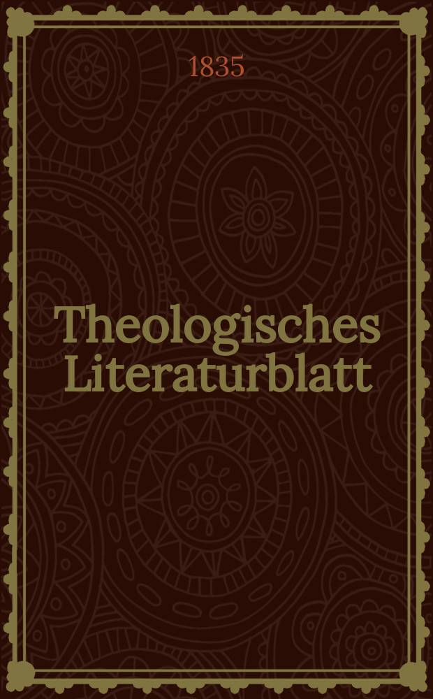 Theologisches Literaturblatt : zur Allgemeinen Kirchenzeitung. 1835, № 148