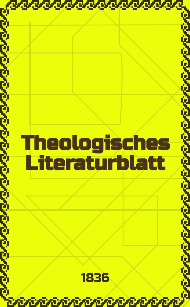 Theologisches Literaturblatt : zur Allgemeinen Kirchenzeitung. 1836, № 24