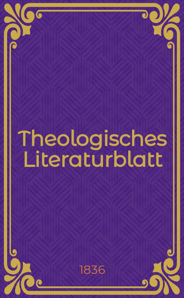 Theologisches Literaturblatt : zur Allgemeinen Kirchenzeitung. 1836, № 39