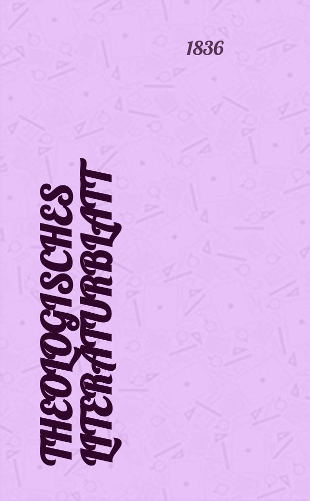 Theologisches Literaturblatt : zur Allgemeinen Kirchenzeitung. 1836, № 80