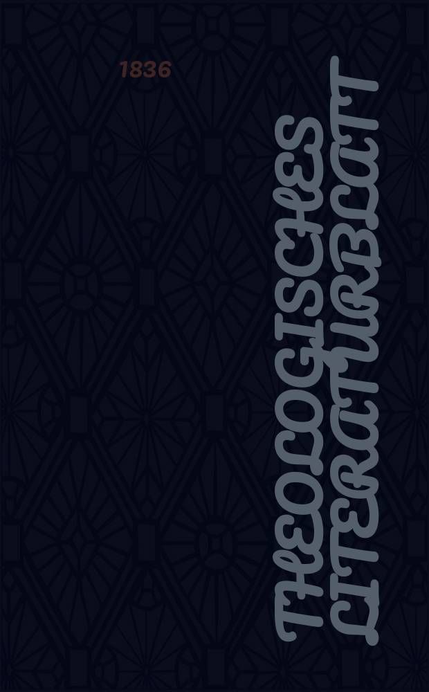 Theologisches Literaturblatt : zur Allgemeinen Kirchenzeitung. 1836, № 95