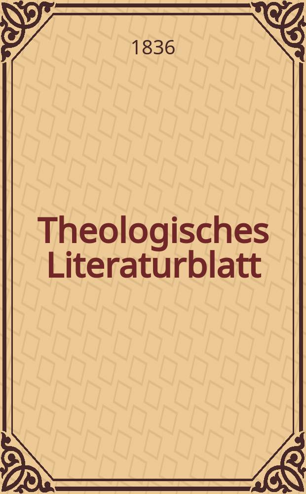 Theologisches Literaturblatt : zur Allgemeinen Kirchenzeitung. 1836, № 96