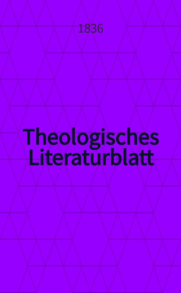 Theologisches Literaturblatt : zur Allgemeinen Kirchenzeitung. 1836, № 110