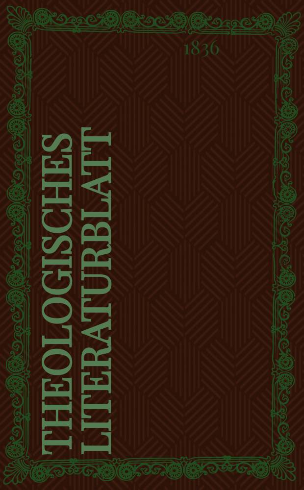 Theologisches Literaturblatt : zur Allgemeinen Kirchenzeitung. 1836, № 134