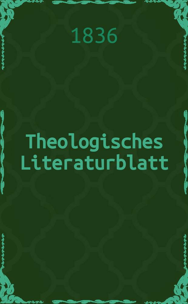 Theologisches Literaturblatt : zur Allgemeinen Kirchenzeitung. 1836, № 156