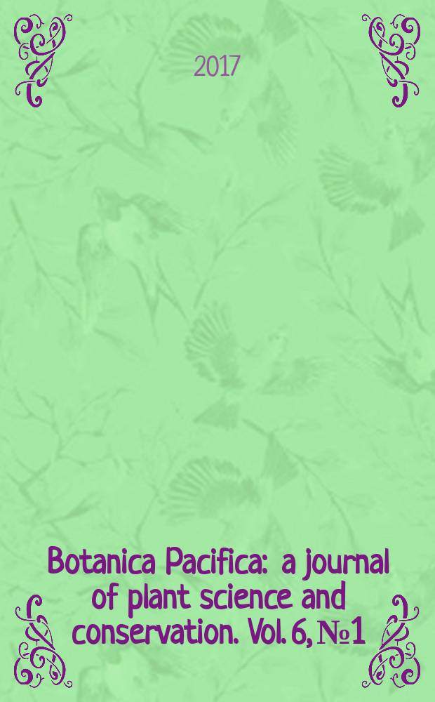 Botanica Pacifica : a journal of plant science and conservation. Vol. 6, № 1