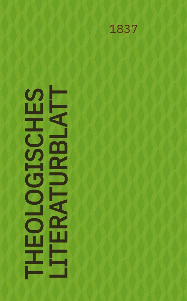 Theologisches Literaturblatt : zur Allgemeinen Kirchenzeitung. 1837, № 22