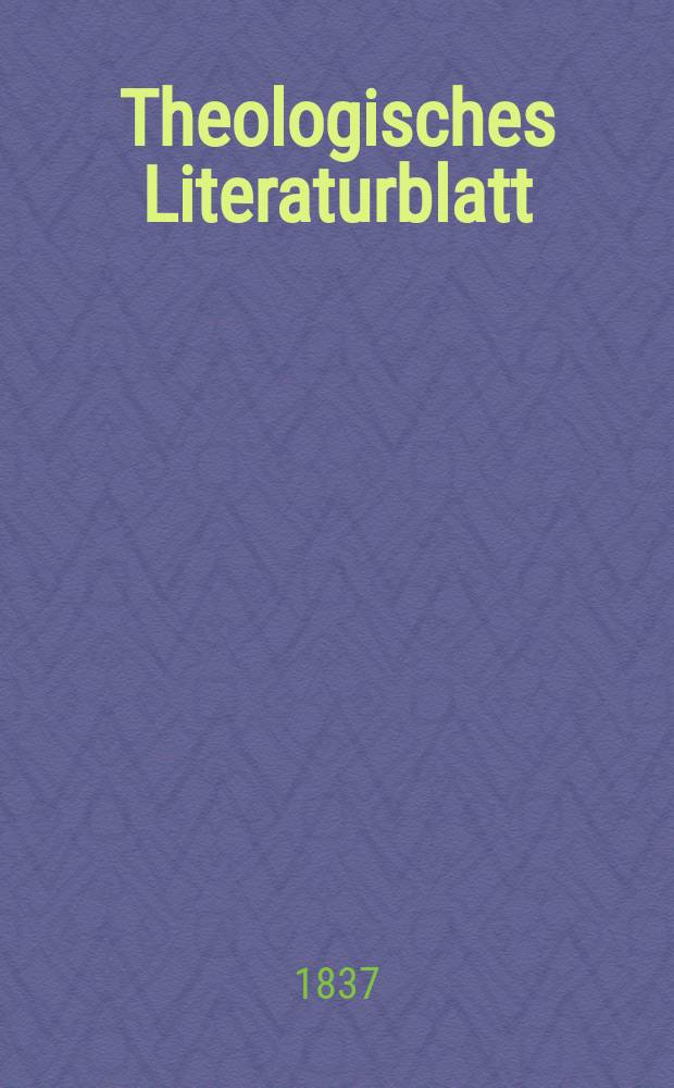 Theologisches Literaturblatt : zur Allgemeinen Kirchenzeitung. 1837, № 39