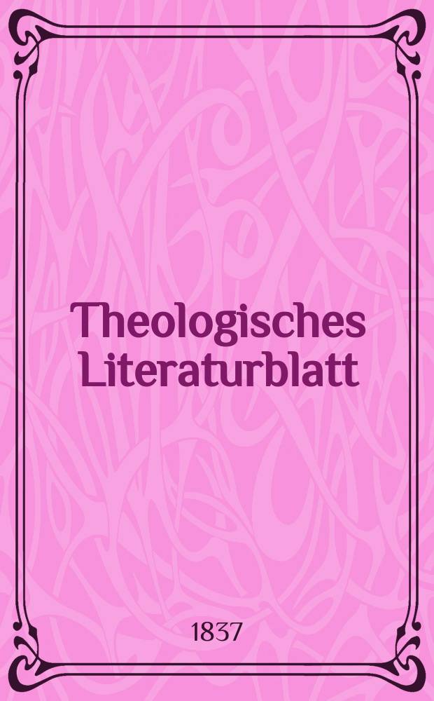 Theologisches Literaturblatt : zur Allgemeinen Kirchenzeitung. 1837, № 62
